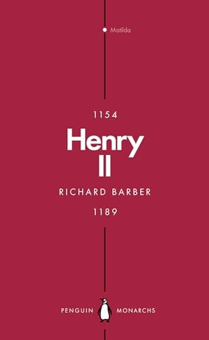 Barber, Richard. Henry II (Penguin Monarchs) - A Prince Among Princes. BBC Books, 2018.