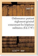 Ordonnance portant règlement général concernant les hôpitaux militaires
