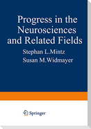Progress in the Neurosciences and Related Fields