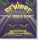 Beware the Booger Bear