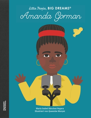 Sánchez Vegara, María Isabel. Amanda Gorman - Little People, Big Dreams. Deutsche Ausgabe | Kinderbuch ab 4 Jahre. Insel Verlag GmbH, 2022.