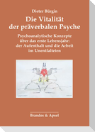 Die Vitalität der präverbalen Psyche
