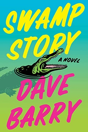 Barry, Dave. Swamp Story. Simon & Schuster, 2023.