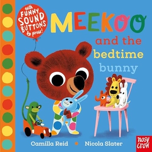 Reid, Camilla. Meekoo and the Bedtime Bunny. Nosy Crow IWUK, 2021.