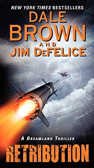 Brown, Dale / Jim Defelice. Retribution. HarperCollins, 2012.