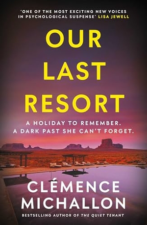 Michallon, Clemence. Our Last Resort - THE must-read psychological thriller from the bestselling author of The Quiet Tenant. Elliott & Thompson Limited, 2026.