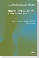 Minimum Wages, Low Pay and Unemployment