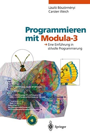 Böszörmenyi, Laszlo / Carsten Weich. Programmieren mit Modula-3 - Eine Einführung in stilvolle Programmierung. Springer Berlin Heidelberg, 2014.