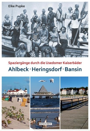 Pupke, Elke. Heringsdorf - Ahlbeck - Bansin - Spaziergänge durch die Usedomer Kaiserbäder. Hinstorff Verlag GmbH, 2019.