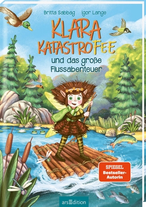 Sabbag, Britta. Klara Katastrofee und das große Flussabenteuer (Klara Katastrofee 3). Ars Edition GmbH, 2022.