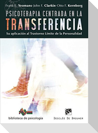 Psicoterapia centrada en la transferencia : su aplicación al trastorno límite de la personalidad