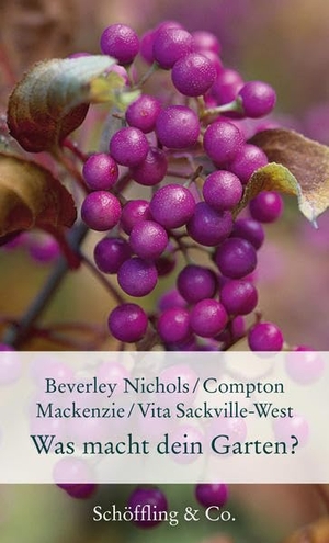 Nichols, Beverley / Sackville-West, Vita et al. Was macht dein Garten?. Schoeffling + Co., 2019.