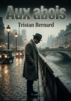 Bernard, Tristan. Aux abois - Le journal d'un homme en quête de rédemption. Culturea, 2026.