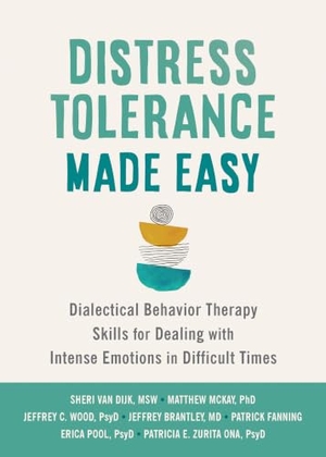 Wood, Jeffrey C / Brantley, Jeffrey et al. Distress Tolerance Made Easy - Dialectical Behavior Therapy Skills for Dealing with Intense Emotions in Difficult Times. New Harbinger Publications, 2024.