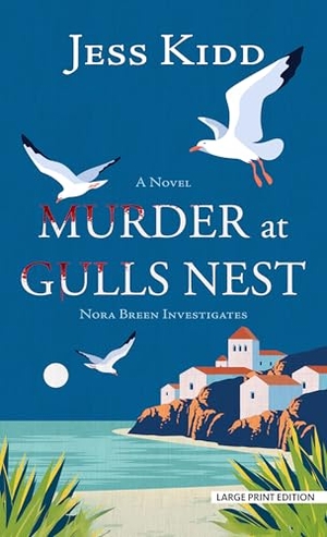 Kidd, Jess. Murder at Gulls Nest. Gale, a Cengage Group, 2025.