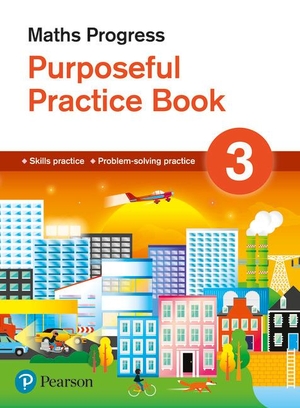 Pate, Katherine / Naomi Norman. Maths Progress Purposeful Practice Book 3 Second Edition. Pearson Education Limited, 2019.