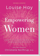Empowering Women: A Guide to Loving Yourself, Breaking Rules, and Bringing Good Into Your Life