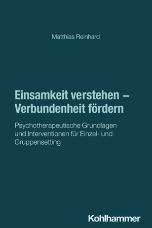 Reinhard, Matthias. Einsamkeit verstehen - Verbundenheit fördern - Psychotherapeutische Grundlagen und Interventionen für Einzel- und Gruppensetting. Kohlhammer W., 2026.