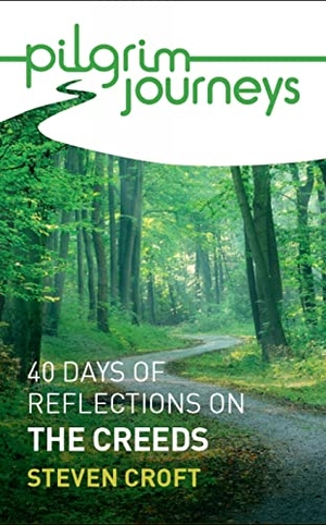 Croft, Steven. Pilgrim Journeys: The Creeds Pack of 50: 40 Days of Reflections. Hymns Ancient & Modern, 2021.