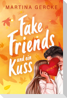 Fake Friends & ein Kuss