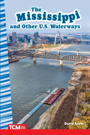 Scott, David. The Mississippi and Other U.S. Waterways. Teacher Created Materials, 2022.
