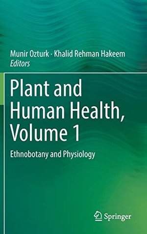 Hakeem, Khalid Rehman / Munir Ozturk (Hrsg.). Plant and Human Health, Volume 1 - Ethnobotany and Physiology. Springer International Publishing, 2018.