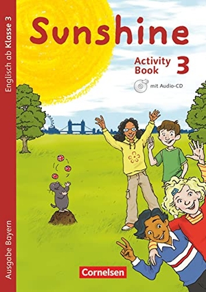 Beattie, Tanja / Keller, Stefanie et al. Sunshine 3. Jahrgangsstufe. Activity Book mit Audio-CD und Minibildkarten. Bayern. Cornelsen Verlag GmbH, 2015.