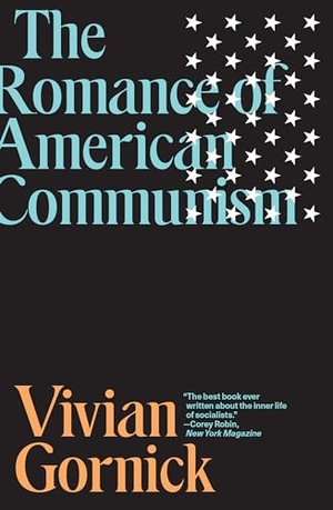 Gornick, Vivian. The Romance of American Communism. Verso Books, 2020.