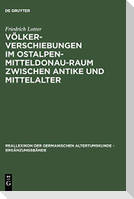 Völkerverschiebungen im Ostalpen-Mitteldonau-Raum zwischen Antike und Mittelalter