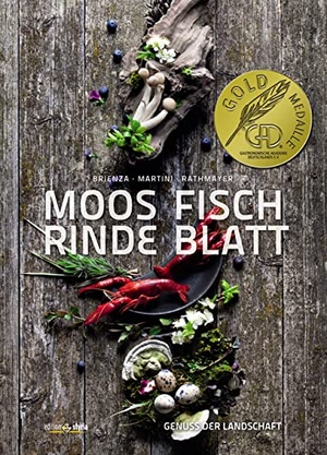 Brienza, Valentino / Martini, Luisa et al. Moos. Fisch. Rinde. Blatt - Genuss der Landschaft. Edition Styria, 2014.