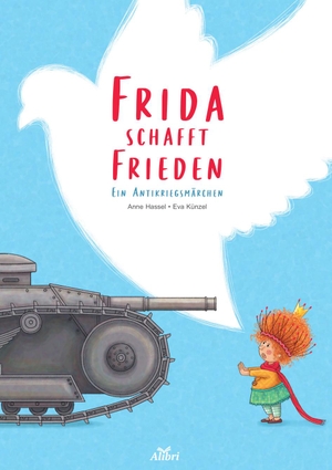 Hassel, Anne. Frida schafft Frieden - Ein Antikriegsmärchen. Alibri Verlag, 2023.