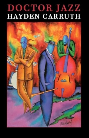 Carruth, Hayden. Doctor Jazz. Copper Canyon Press, 2003.