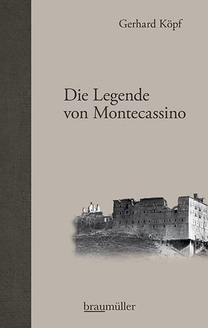 Köpf, Gerhard. Die Legende von Montecassino. Braumüller GmbH, 2021.