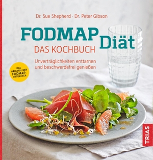 Shepherd, Sue / Peter Gibson. FODMAP-Diät - Das Kochbuch - Unverträglichkeiten enttarnen und beschwerdefrei genießen. Trias, 2020.