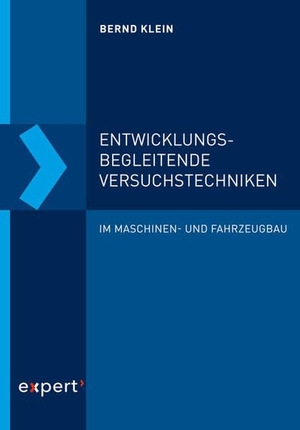 Klein, Bernd. Entwicklungsbegleitende Versuchstechniken - im Maschinen- und Fahrzeugbau. expert verlag, 2020.