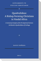 Quodvultdeus: A Bishop Forming Christians in Vandal Africa