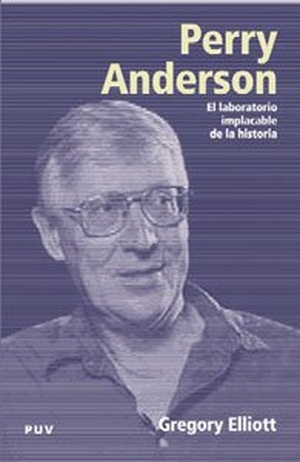 Muñoz Veiga, Gustau / Gregory Elliott. Perry Anderson : el laboratori implacable de la historia. Publicacions de la Universitat de València, 2004.