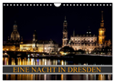 Eine Nacht in Dresden (Wandkalender 2024 DIN A4 quer), CALVENDO Monatskalender