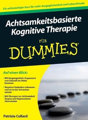 Collard, Patrizia. Achtsamkeitsbasierte Kognitive Therapie für Dummies. Wiley-VCH GmbH, 2014.
