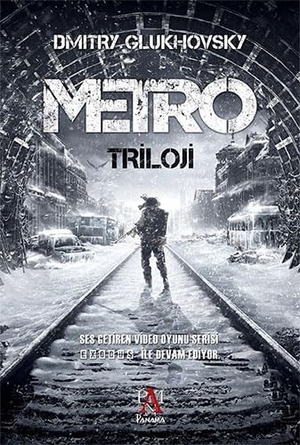 Glukhovsky, Dmitry. Metro - Triloji. Panama Yayincilik, 2019.