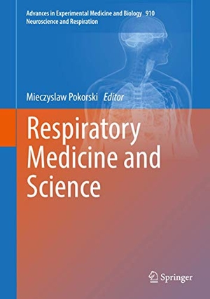 Pokorski, Mieczyslaw (Hrsg.). Respiratory Medicine and Science. Springer International Publishing, 2016.