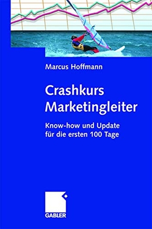 Hoffmann, Marcus. Crashkurs Marketingleiter - Know-how und Update für die ersten 100 Tage. Gabler Verlag, 2006.