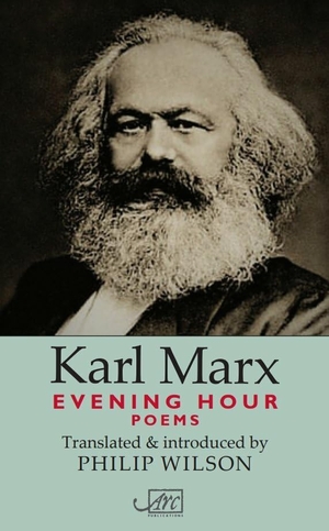 Marx, Karl. Evening Hour. Arc Publications, 2022.