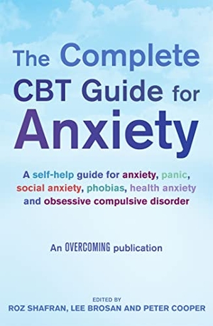 Brosan, Lee / Cooper, Peter et al. The Complete CBT Guide for Anxiety. Little, Brown Book Group, 2013.