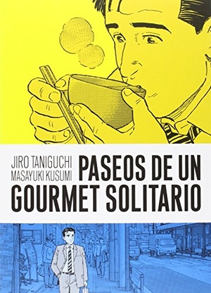Taniguchi, Jiro / Masayuki Kusumi. Paseos de un gourmet solitario. Astiberri Ediciones, 2016.