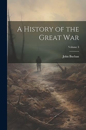 Buchan, John. A History of the Great war; Volume 3. Creative Media Partners, LLC, 2023.