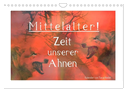 Mittelalter - Zeit unserer Ahnen (Wandkalender 2024 DIN A4 quer), CALVENDO Monatskalender