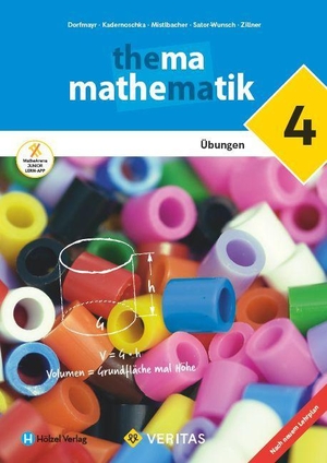 Dorfmayr, Anita / Mistlbacher, August et al. Thema Mathematik 4 - Unterstufe - 8. Schuljahr - Lehrplan 2023 - Übungen zum Schulbuch. Veritas Verlag, 2026.