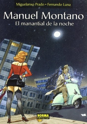 Prado, Miguelanxo / Fernando Luna. Manuel Montano, El manantial de la noche. Norma Editorial, S.A., 2006.
