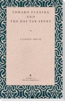 Toward Evening and the Day Far Spent
